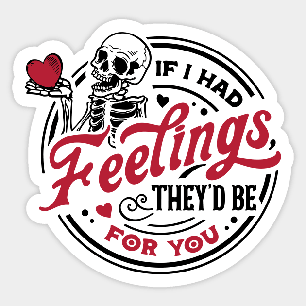 If I Had Feelings They'd Be For You Sticker by Space Club